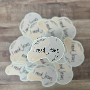 I need Jesus Sticker