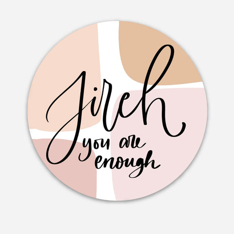 Jireh, You are enough Sticker