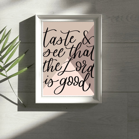 Taste and see that the Lord is Good Print