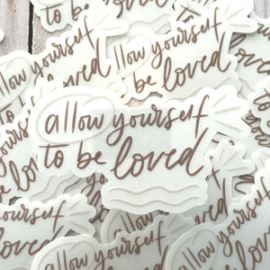 Allow yourself to be loved Sticker